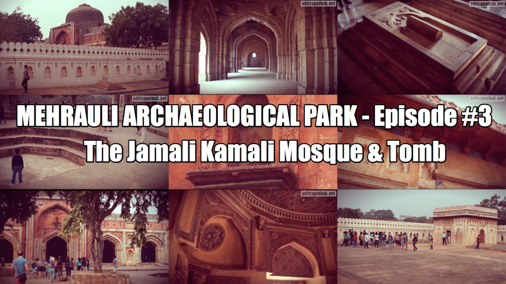 Jamali Kamali Mosque and Tomb – Mehrauli Archaeological Park (Episode 3)