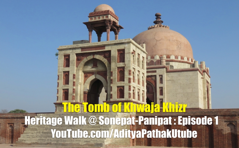 The tomb of Khwaja Khizr (Khijar Makbara) – Sonepat, India