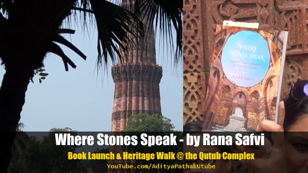 Where Stones Speak – Book Launch and Heritage Walk at the Qutub Complex